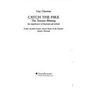 USED Book - Catch the Fire : The Toronto Blessing an Experience of Renewal and Revival by Guy Chevreau (Paperback) - english