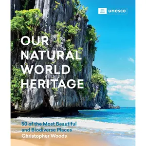 Our Natural World Heritage by Christopher Woods, Lazare Eloundou Assomo [Hardcover Book]