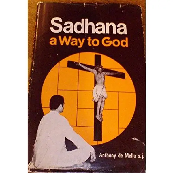 USED Book - Sadhana: a way to God: Christian exercises in Eastern form (Series IV--Study aids on Jesuit topics) by S. J. Anthony De Mello (Hardcover) - english