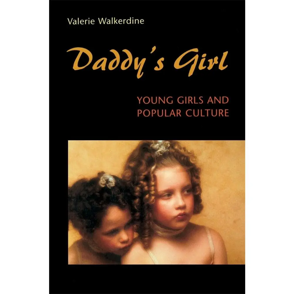 USED Book - Daddy's Girl: Young Girls and Popular Culture by Walkerdine, Valerie (Paperback) - english