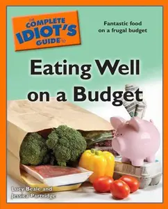 USED-The Complete Idiot's Guide to Eating Well on a Budget by Lucy Beale (Paperback)