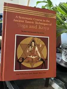 A Systematic Course in the Ancient Tantric Techniques of Yoga and Kriya