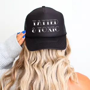 tatted & toxic, trucker hat for women, Womens trucker hat, snap back hats, funny hat, tattoo saying, tattoo hat, toxic hat trendy summer