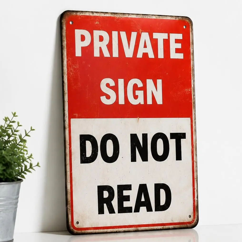 8x12 Inch Funny Private Sign Do Not Read Metal Tin Sign, Vintage Rustic Wall Decor, Sarcastic Warning Sign for Man Cave, Garage, Home Bar, Office, Gift Ideas