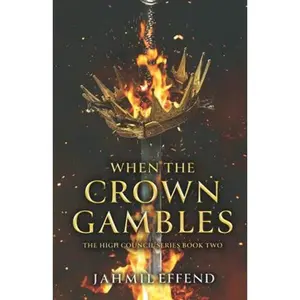 USED-When The Crown Gambles (The High Council Series) by Jahmil Effend (Paperback)