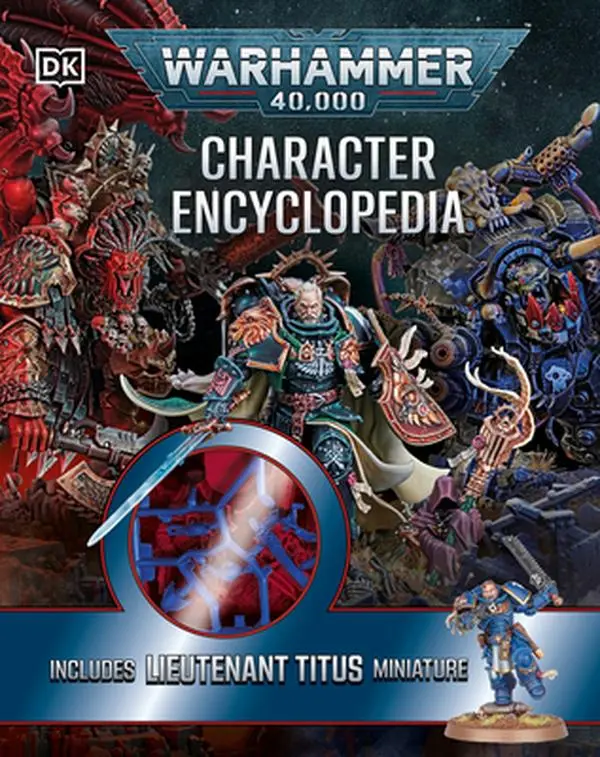 Warhammer 40,000 Character Encyclopedia Book - Includes Lieutenant Titus Miniature, by Wade Pryce, Mixed Media Product