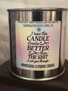 I Hope This Candle Smells Better Than the S**t I Put You Through