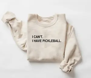 I Can't I Have Pickleball Sweatshirt, Preppy Pickleball Sweatshirt, Sports Mom Shirt, Cute & Comfortable Athletic Gift, Pickleball Gift for Her