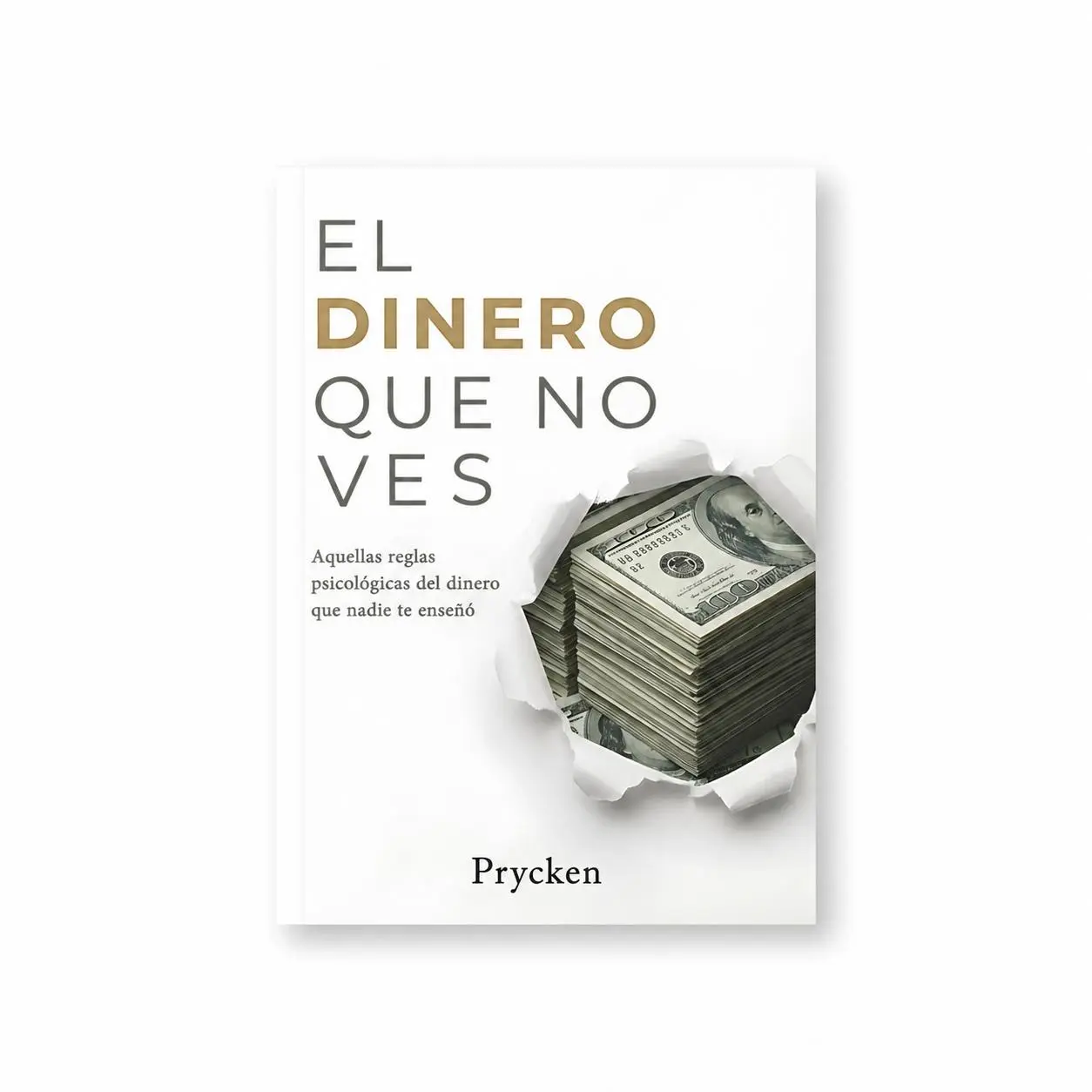 Prycken "El Dinero Que No Ves" Aquellas reglaspsicológicas del dineroque nadie te enseñó.A book on financial decision-making psychology, ideal for improving personal finances and a perfect gift for friends, birthdays, and Christmas.