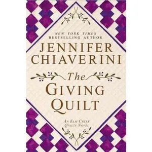 USED-The Giving Quilt: An Elm Creek Quilts Novel by Jennifer Chiaverini (Hardcover)