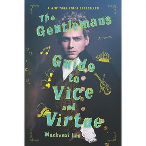 The Gentleman's Guide to Vice and Virtue (Montague Siblings: Volume Number 1) by Mackenzi Lee [Paperback Book]