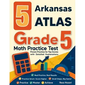 5 Arkansas ATLAS Grade 5 Math Practice Tests: Proven Practice for Top Scores with Detailed Explanations - Paperback
