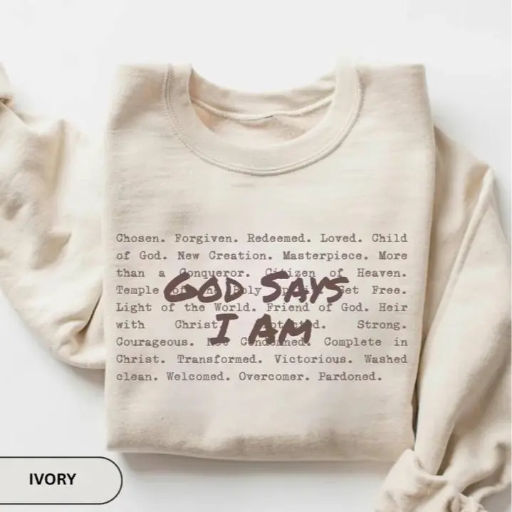 God Says I am Christian Sweatshirt or Shirt, Bible Verse Sweater/shirt, Christian Sweat For Women, Jesus Christian Christmas Gift, Love and Grace