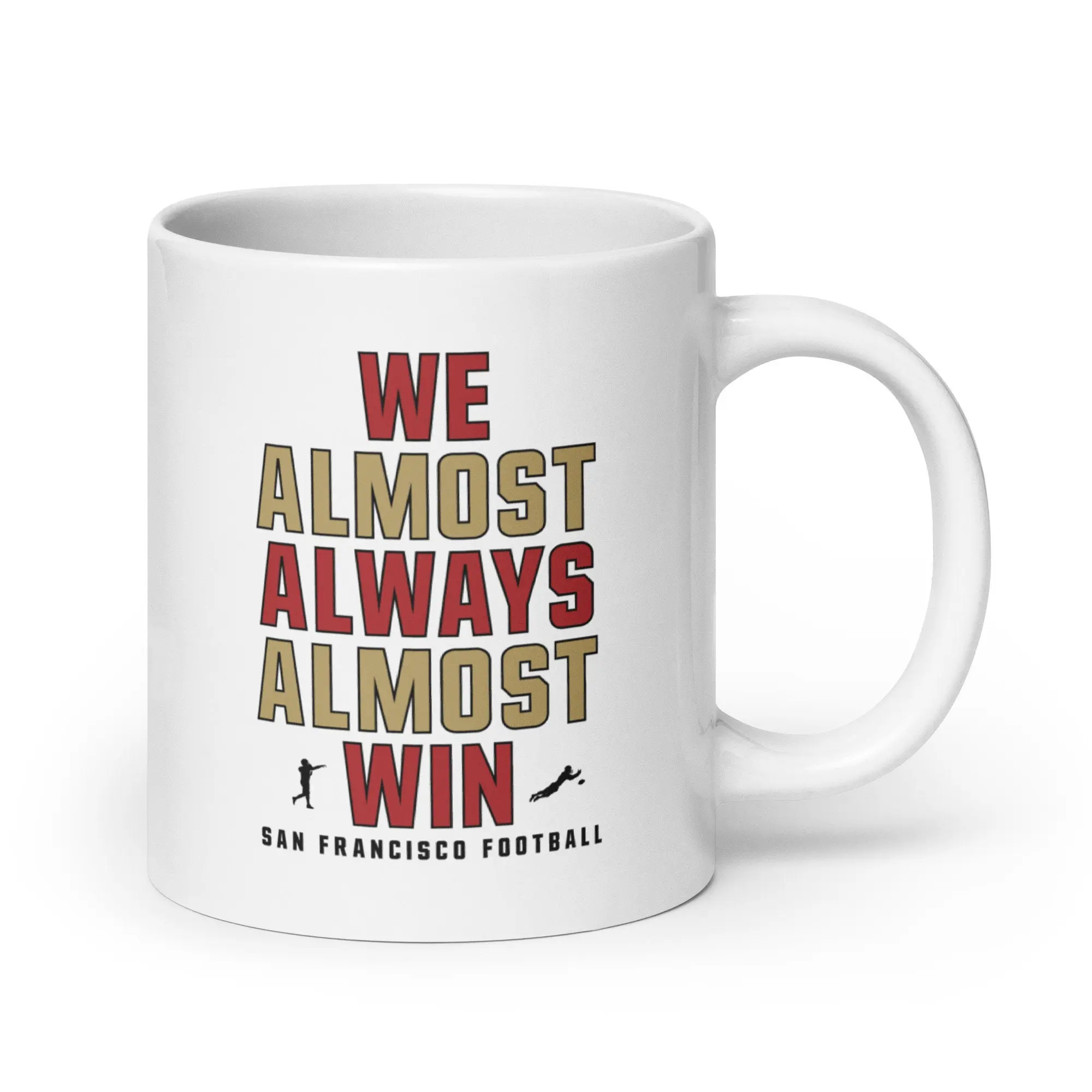 [Sale Up To 50%] 49ers Football Mug: Funny Fan Gift, "We Almost Always Almost Win™"