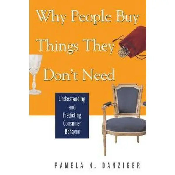 Used Very Good Condition Book - Why People Buy Things They Don't Need: Understanding and Predicting Consumer Behavior by Pamela Danziger (Paperback) - Business & Management, Economics Book
