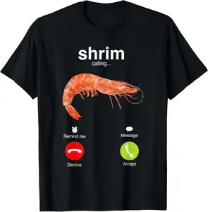 100% Cotton Shrim is Calling Misspelled Funny Shrimp Calling Meme T-Shirt Black Gift