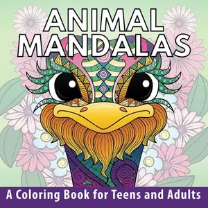 Animal Mandalas: A Coloring Book for Adults & Teens | 50 Unique Mandala & Zentangle Designs for Stress Relief & Mindfulness