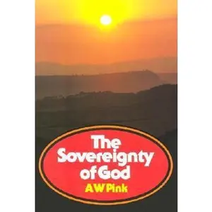 USED-The Sovereignty of God by Arthur W. Pink (Paperback)