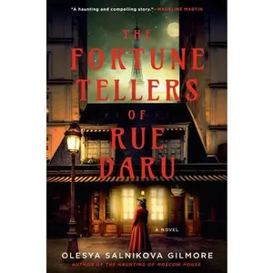 The Fortune Tellers of Rue Daru -- Olesya Salnikova Gilmore, Hardcover