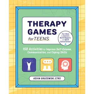 Therapy Games for Teens | 150 Activities for Self-Esteem, Communication & Coping Skills | Mental Health & Counseling Resource Book - Paperback