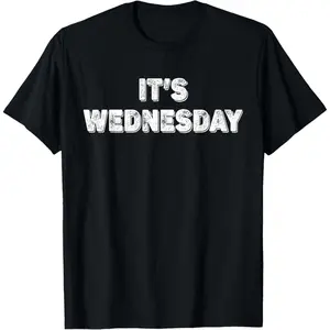 April Fool’s Day Novelty T-Shirt – It’s Wednesday Funny Design