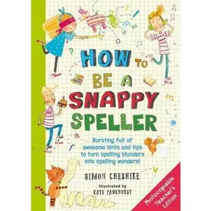 USED-How to Be a Snappy Speller: The only spelling book you need for home learning by Simon Cheshire (Paperback)