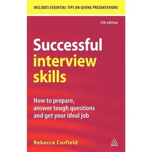 USED-Successful Interview Skills: How to Prepare, Answer Tough Questions and Get Your Ideal Job by Corfield, Rebecca (Paperback)