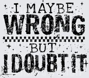 I May Be Wrong Distressed Black