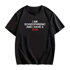 Camiseta divertida I Am Schizophrenic and I Have A Gun ropa para hombre y mujecamisetas de moda de Hip Hop camisetas de
