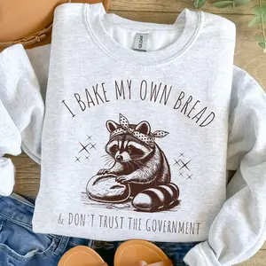 I Bake My Own Bread & Don't Trust the Government Raccoon Sweatshirt | Funny Anti-Government Design, sourdough shirt Silly shirt Vintage 90's 21K