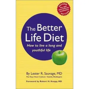 USED-The Better Life Diet: How to Live a Long and Youthful Life by Lester R. Sauvage (Paperback)