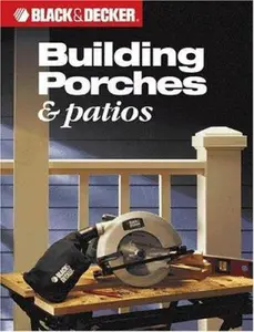 USED-Black & Decker Building Porches & Patios by Editors of Creative Publishing (Paperback)
