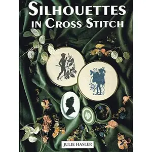 USED-Silhouettes in Cross Stitch by Julie Hasler (Hardcover)