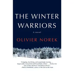 The Winter Warriors -- Olivier Norek - Hardcover