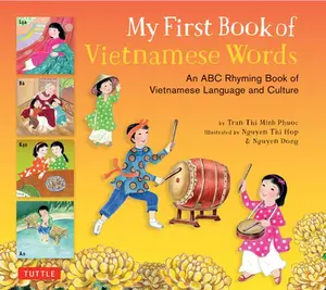 USED-My First Book of Vietnamese Words: An ABC Rhyming Book of Vietnamese Language and Culture by Tran, Phuoc Thi Minh (Hardcover)