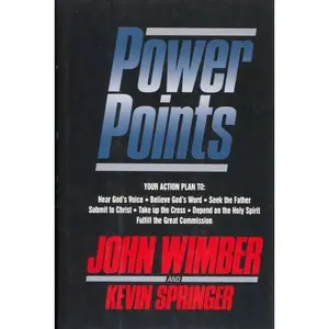 USED Book - Power Points: Your Action Plan to : Hear God's Voice, Believe God's World, Seek the Father, Submit to Christ, Take Up the Cross, Depend on the Holy Spirit, Fulfill the Great Commission by John Wimber (Hardcover) - english