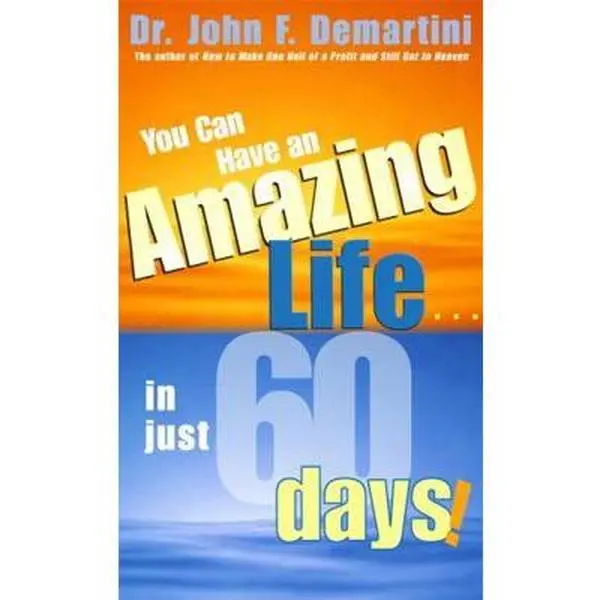USED-You Can Have an Amazing Life...in Just 60 Days! by Demartini, John F. (Paperback)
