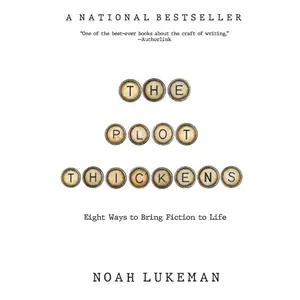 The Plot Thickens: 8 Ways to Bring Fiction to Life