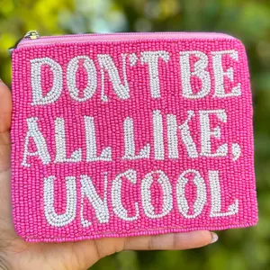 Don't Be All Like, Uncool Beaded Pouch