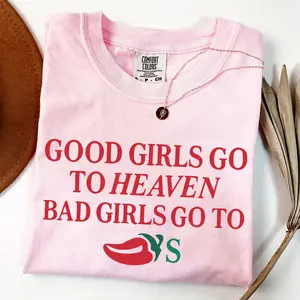 Comfort Colors Good Girls Go to Heaven, Bad Girls Go to Chili's Shirt, Chili Pepper Shirt, Chilis Restaurant Shirt, Gag Gift, Gift for Her