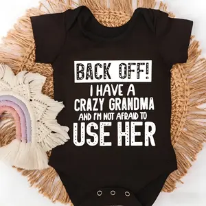 Baby Bodysuit Back Off I Have A Crazy Grandma Print 100% Pure Cotton Non-Irritating Snap Closure Breathable Perfect For Gifting & Everyday