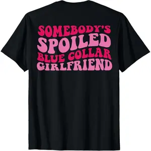 C32L12 Trendy Somebodys Spoiled Blue Collar T-Shirt Gift