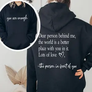 You Are Enough Two Sided Hoodie Dear Person Behind Me Positivity Suicide Prevention Gift