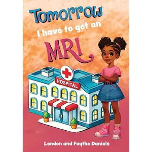 USED Book - Tomorrow I Have to Get an MRI by Daniels, Faythe (Paperback) - english