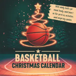 Basketball Christmas Calendar with daily tasks for mind, body and heart in form of activities and inspiring quotes: Developed by professional coaches for young aspiring athletes Paperback – October 15, 2025
