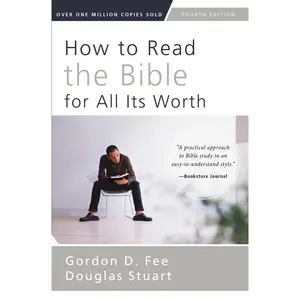 How to Read the Bible for All Its Worth: Fourth Edition by Gordon D. Fee||Douglas Stuart [Paperback Book]