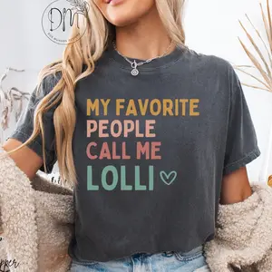 Comfort Colors Lolli Shirt My Favorite People Call Me Lolli T-Shirt New Lolli Gift for Lolli Mothers Day Gift Best Lolli Shirt Grandma  VPWYE