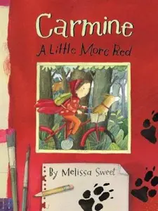 USED-Carmine: A Little More Red (New York Times Best Illustrated Books) by Melissa Sweet (Hardcover)