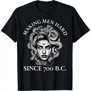 Making Men Hard Since 700 B.C Funny Feminist Medusa Ancient T-Shirt Novelty Graphic T Shirt funny tshirt Undershirts Tees Casual Streetwear Classic Plain Men's Women Cotton Moisture Wicking Short Sleeve Crew Neck