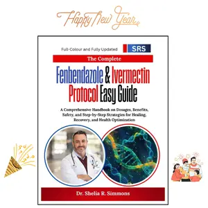 The Complete Fenbendazole & Ivermectin Protocol Easy Guide: A Comprehensive Handbook on Dosages, Benefits, Safety, and Step-by-Step Strategies for Healing, Recovery, and Health Optimization Paperback – Large Print, August 25, 2025